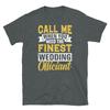 Call Me When You Need the Finest Wedding Officiant Short-Sleeve Unisex T-Shirt