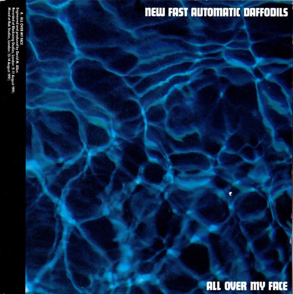 7inch Record NEW FAST AUTOMATIC DAFFODILS  All Over My Face BIAS1997 Play It Again S 1991 Belgium Rock Used