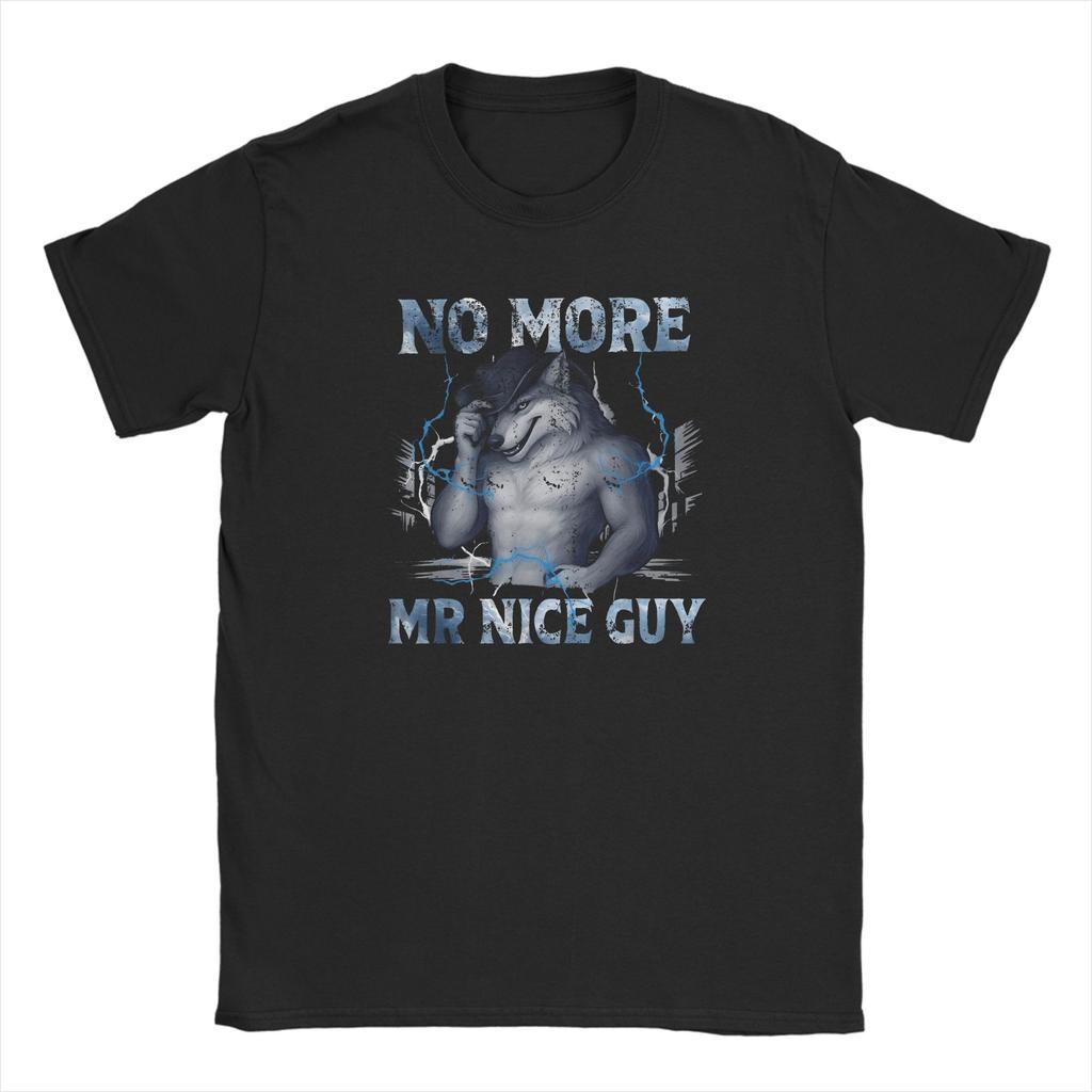 No More Mr Nice Guy Alpha Wolf Meme Pure Cotton T Shirt For Unisex Summer Y2K Funny TShirts Tees Oversize Wholesale Tops