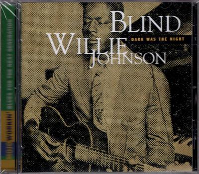 CD JOHNSON, BLIND WILLIE - Dark Was the Night CK65516 Columbia, Legac US Blues Used