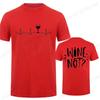 Wine Notwhy Notwine Heartbeat Creativity Print Unisex TShirt Breathable Funny Clothing Oversize Casual Tops Unisex Short Sleeve