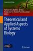 The Theoretical and Applied Aspects of Systems Biology : 27 Book