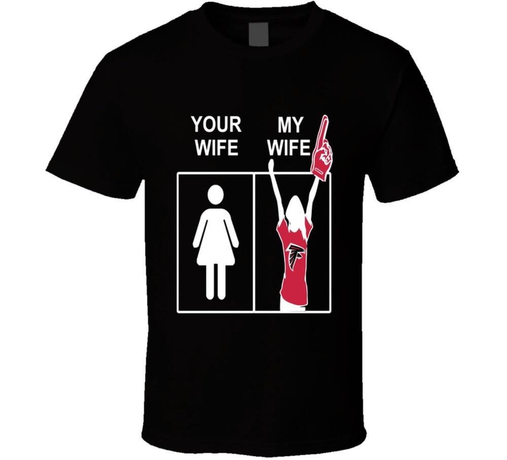 Atlanta Falcons T Shirt Sports Football Tee Your Wife My Wife Funny Sporting App