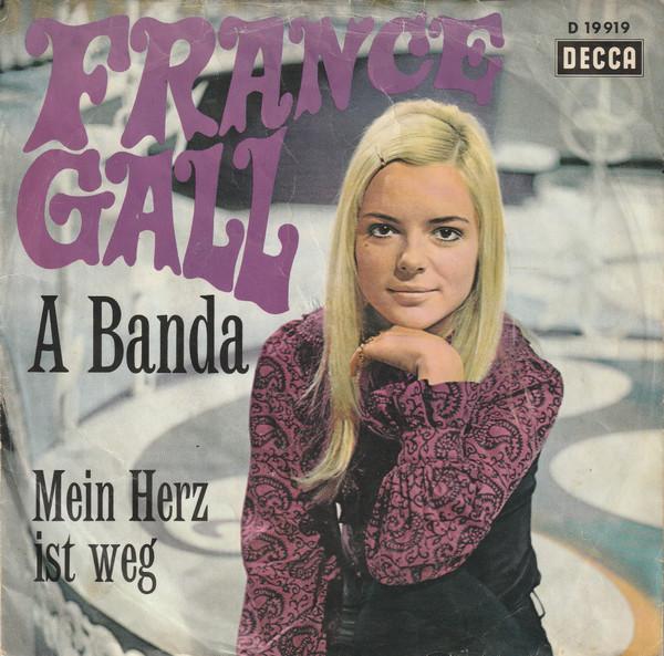 

7inch Record FRANCE GALL - A Banda D19919 DECCA 1968 Germany Rock Used