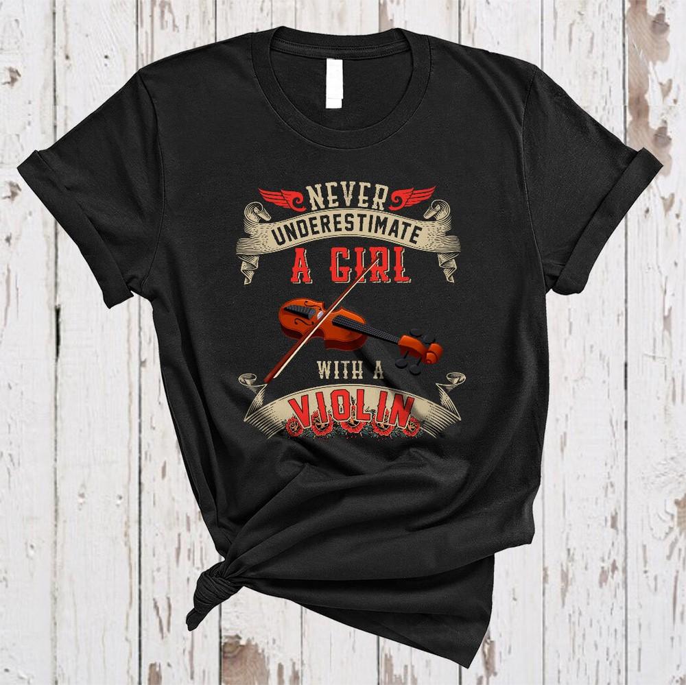 

Never Underestimate A Girl With A Violin Cool Violin Player Musician Shirt, Mug 2XL