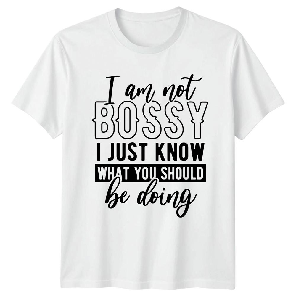 I Am Not Bossy I Funny TShirt Sarcastic Quotes Humor Gift For Him And Her S