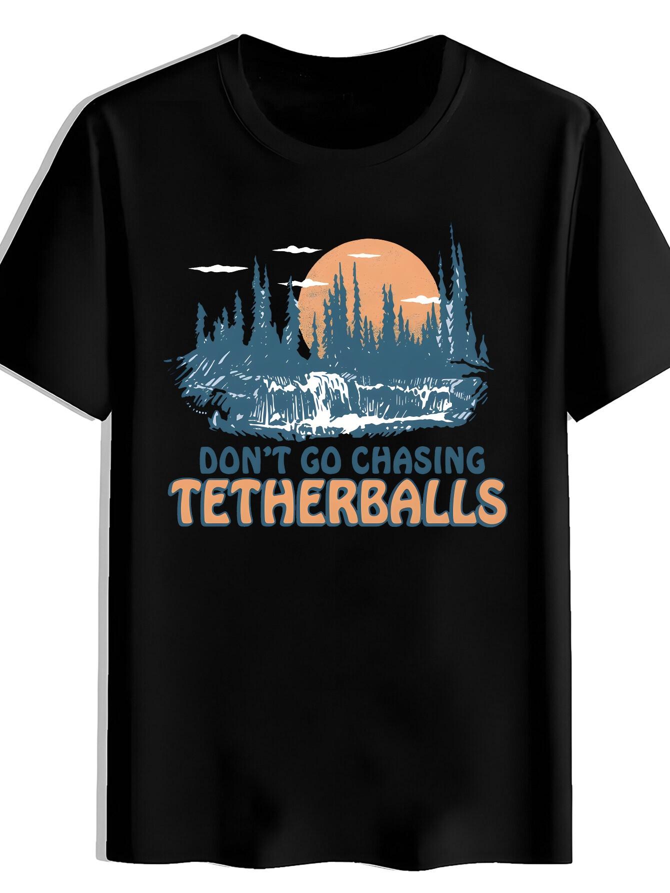 T-shirt Don t Go Chasing Tetherballs Graphic - with & Orange Print L