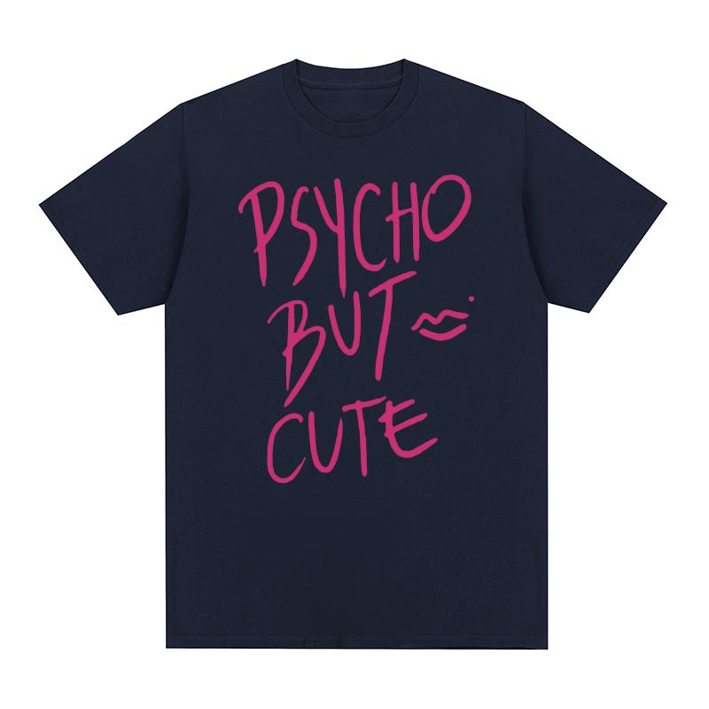 Psycho But Cute Vintage Tshirt Hip Hop Style Cosplay Clothes Harajuku Streetwear Cotton Unisex T Shirt New TEE TSHIRT Womens Tops