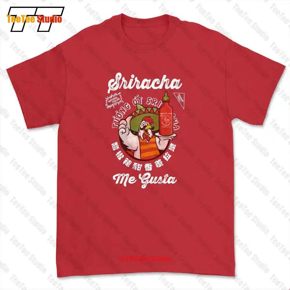 Me Gusta Sriracha Hot Chili Sauce Tshirt Tee 5ZWS S
