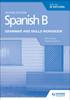 The Spanish B for the IB Diploma Grammar and Skills Workbook Second Edition Book