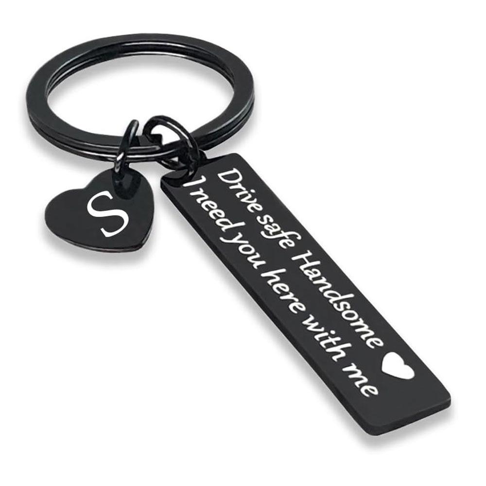 Drive Safe Handsome 26-Letter Stainless Steel Keychain - I Need You Here with Me