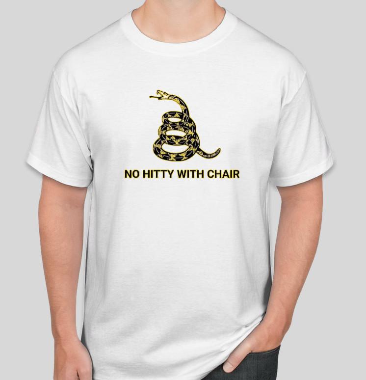 

No Hitty with chair Funny tread on me snake Marina fight T shirt tee 3XL