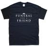 Men's and Women's T-shirts FUNERAL FOR A FRIEND T-SHIRT All Sizes S M L XL XXL Colours Black, White