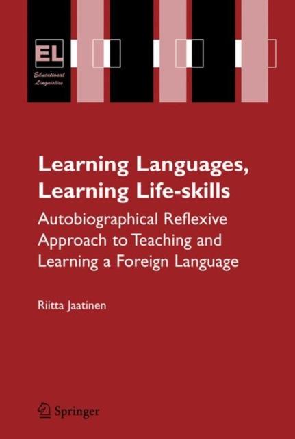 Bok Learning Languages, Learning Life Skills : Autobiographical Reflexive Approach To Teaching and Learning a Foreign Language : 8