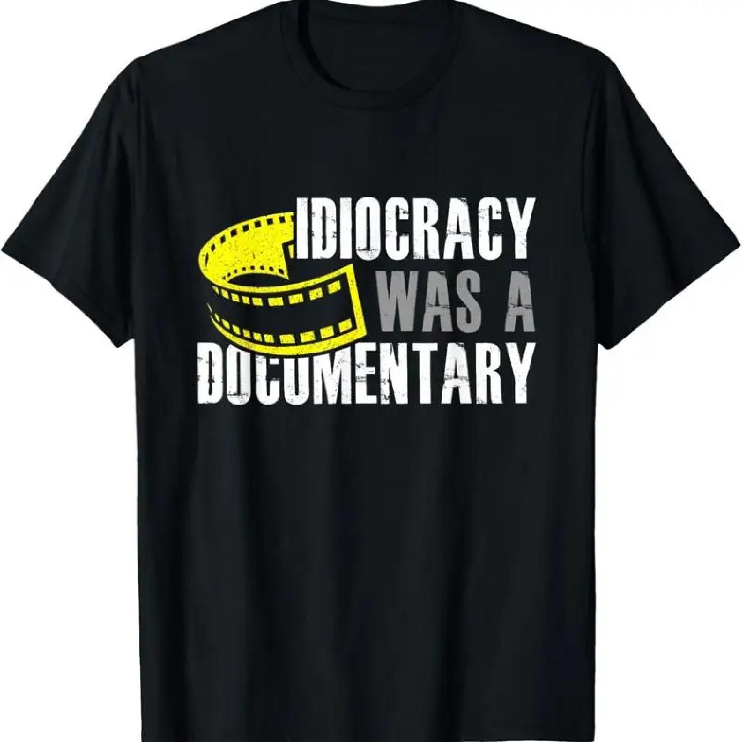 Idiocracy Was A Documentary Sarcastic Funny Saying T Shirt XXXXXL разноцветный