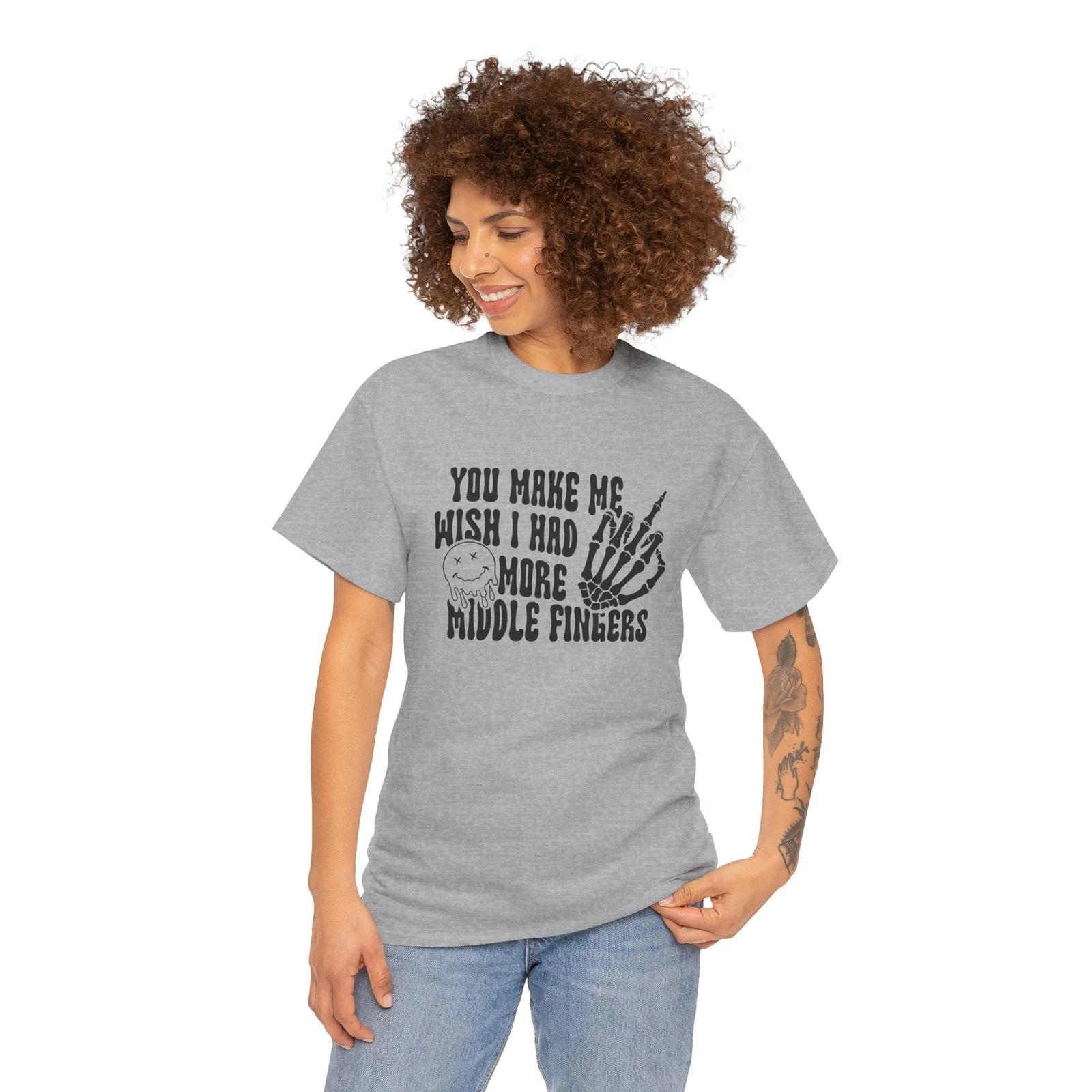 

Punny T-Shirt - The Best Tee You make me wish I had more middle fingers Shirt M