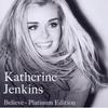 CD KATHERINE JENKINS - Believe - Platinum Edition 5052498336524 Warner Music En 2010 EU Classical Used