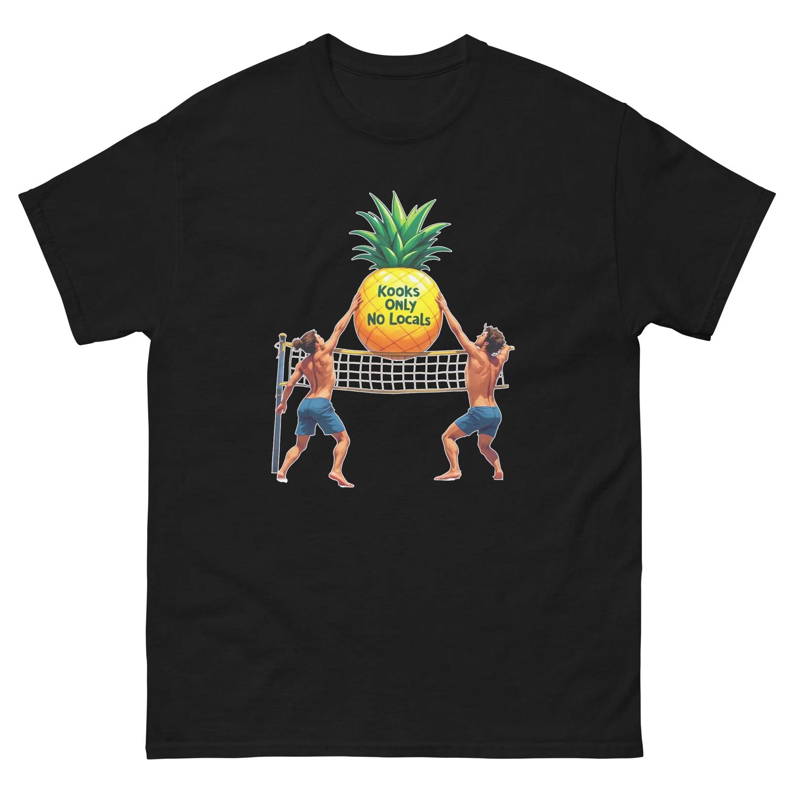 Kooks Only No Locals Volleyball Pineapple Funny T-Shirt L