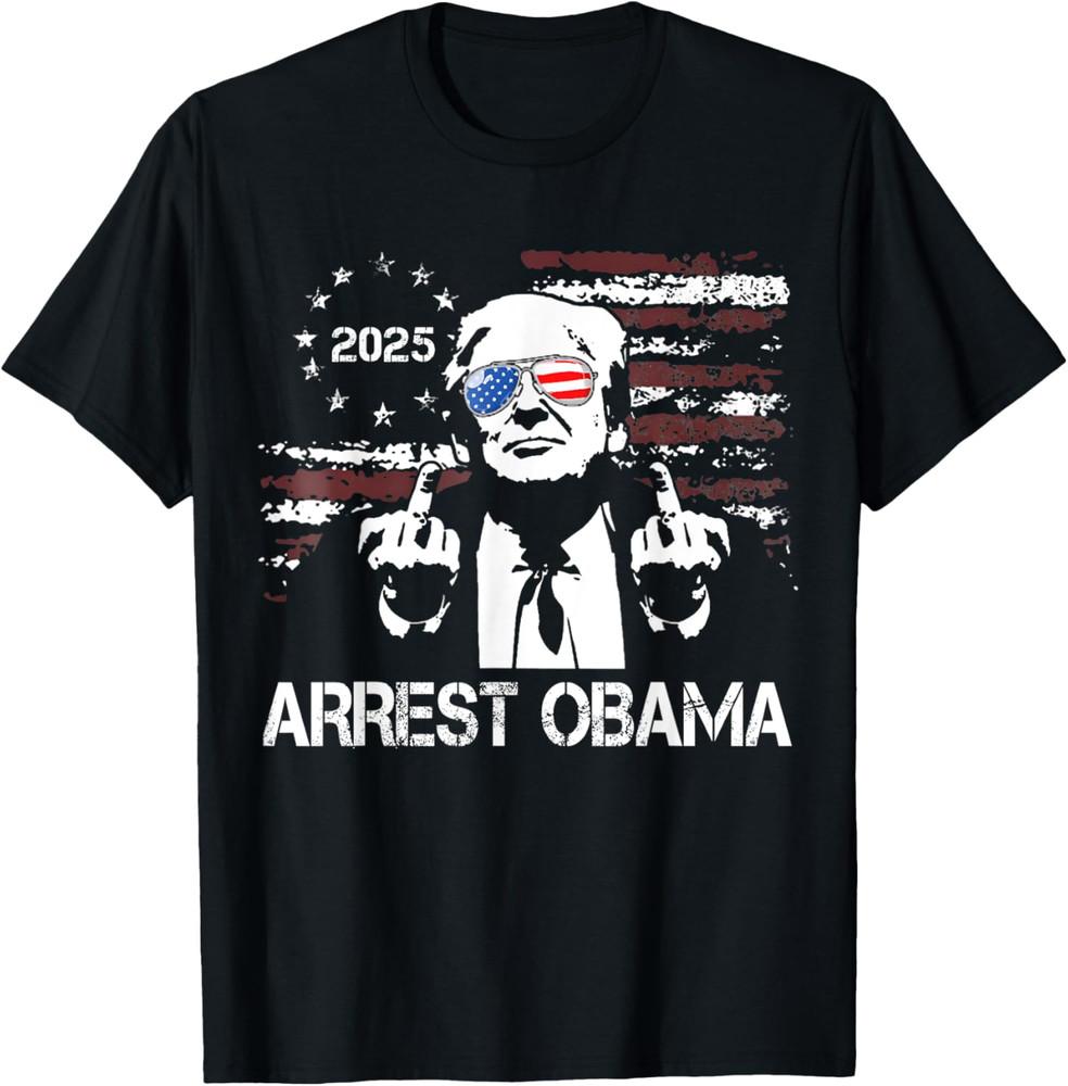 

Funny Arrest Obama 2025 Tee Shirt America US Flag Funny Unisex T-Shirt 4XL