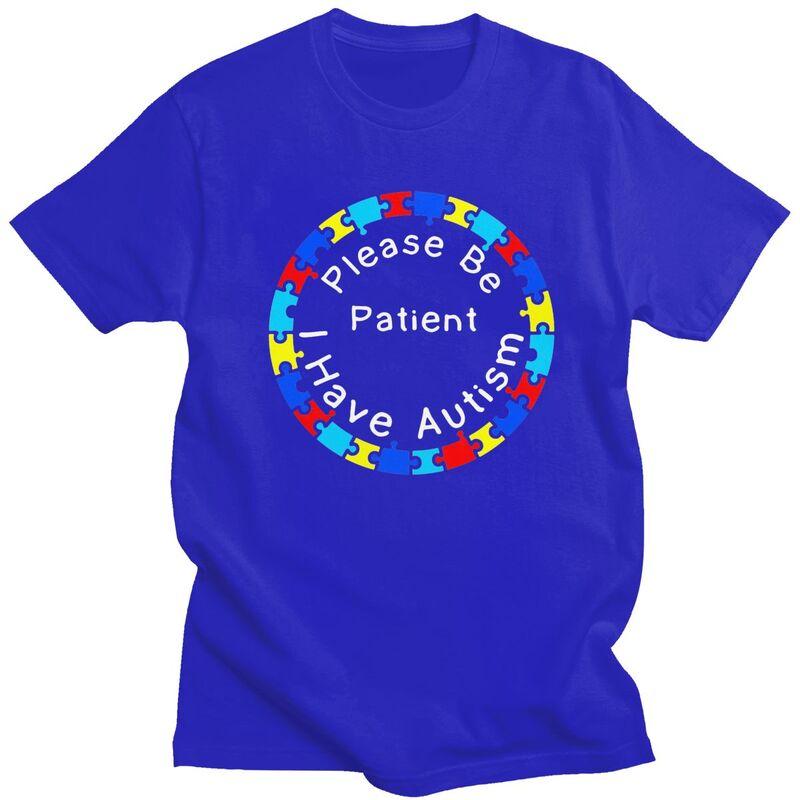 Custom Please Be Patient I Have Autism Letter Print T Shirts Men 100 Cotton Tees Tshirts Fashion Tshirt Clothing