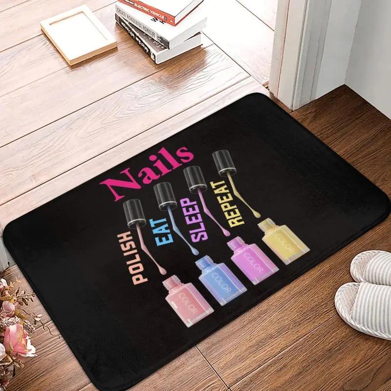 Nails Polish Eat Sleep Repeat Front Door Floor Entrance Mat Outdoor Tech Funny Quotes Bathroom Kitchen Doormat Garage Carpet Rug