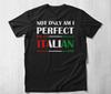 Nicht nur bin ich perfekt, ich bin ein italienisches Shirt für Männer und Frauen Stolzes italienisches Shirt