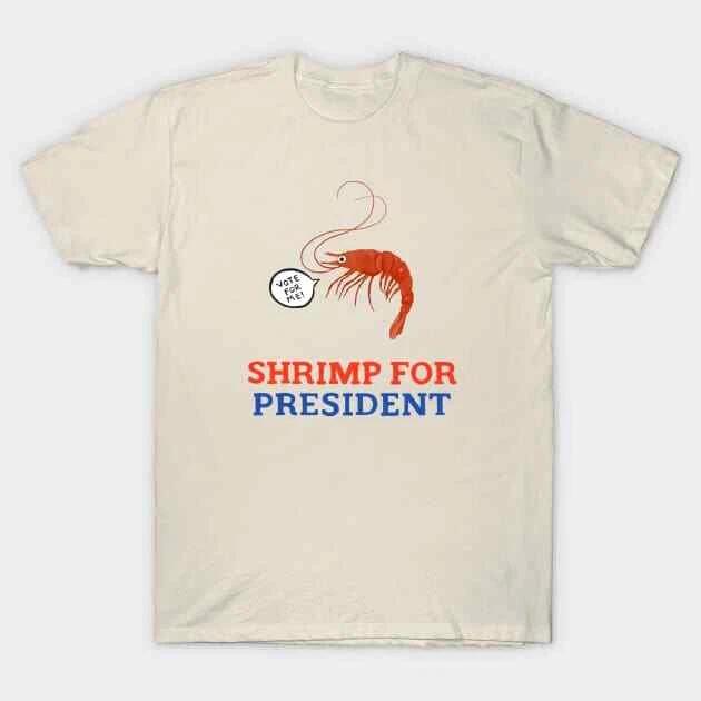 Shrimp for President Made in Australia T-Shirt 4XL