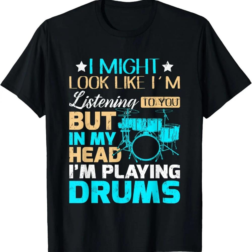 

I Might Look Like I m Listening To You Shirt Music Drum T-Shirt XXXXXL чёрный