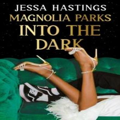Magnolia Parks Into the Dark by Jessa Hastings Paperback Book 9781398717022