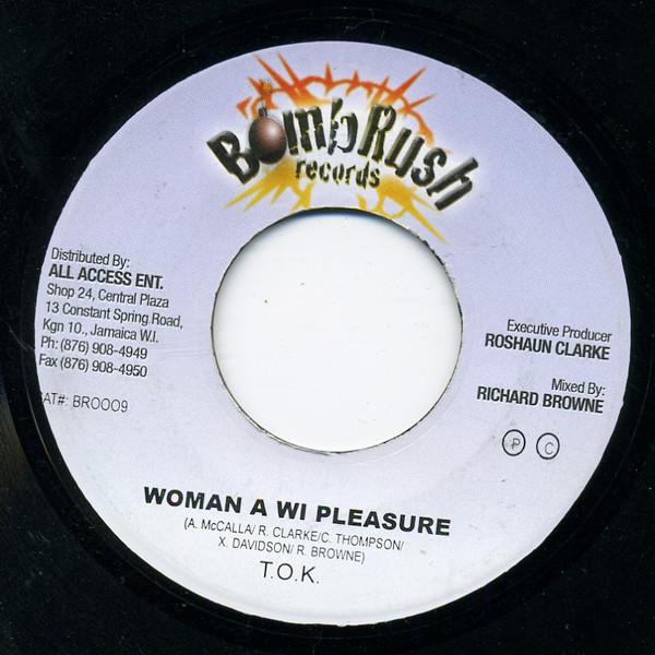 

7inch Record T.O.K. - Woman A Wi Pleasure BR0009 Bomb Rush Recor Jamaica Reggae, Ska & Dub Used