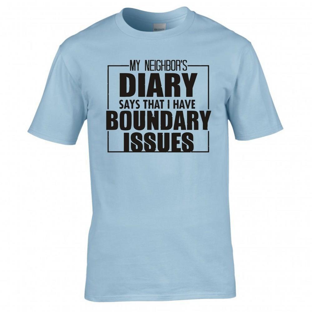 Funny My Neighbors Diary Says That I Have Boundary Issues Tshirt 2XL