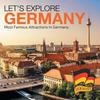 Kniha Lets Explore Germany Most Famous Attractions In Germany by Baby Professor - Paperback