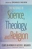 The The Interface of Science, Theology, and Religion Book