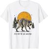 Cute Jimothy Raccoon-It’s OK To Be Weird Raccoon Jimothy T-Shirt
