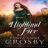Highland Fire by Tanya Anne Crosby Hardback Book 9781947204393