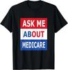 Ask Me About Medicare Insurance Agent Broker Gift Unisex T-Shirt