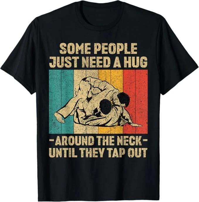

Some People Just Need A Hug Vintage BJJ Brazilian Jiu Jitsu T shirt 4XL