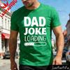 Dad Joke Loading Funny Men TShirt Cotton Summer Short Sleeve Casual Fashion Tee for Fathers Day Gift Humor Tshirt Male Shirt