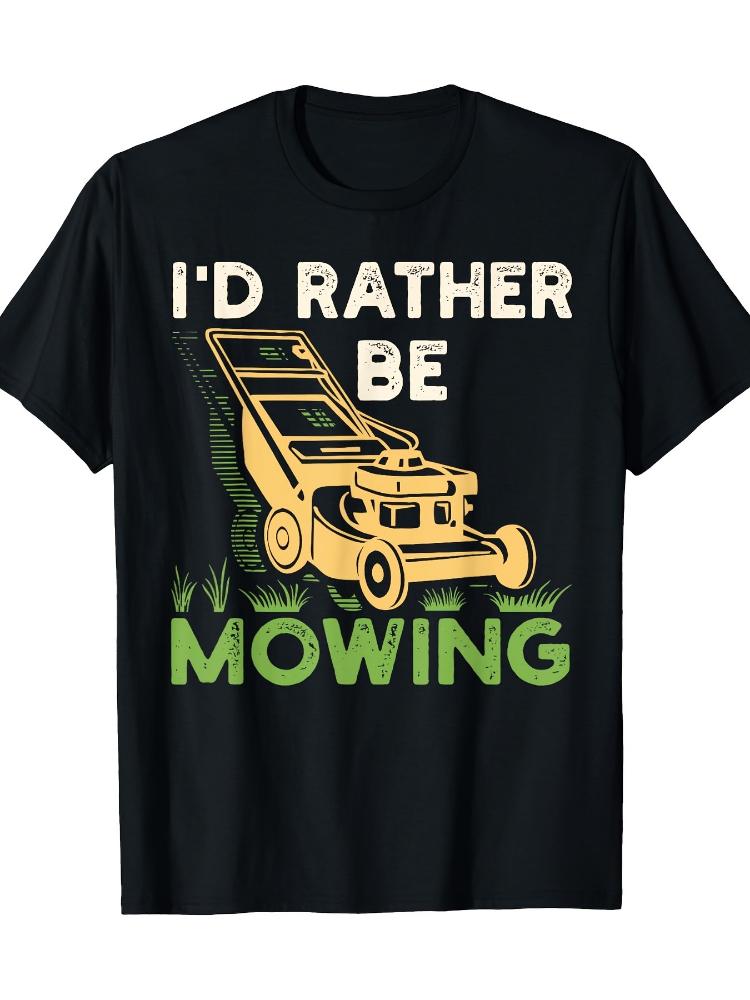 Id Rather Be Mowing Funny Mower pattern design 100 cotton summer Oneck short sleeve casual printed mens Tshirt