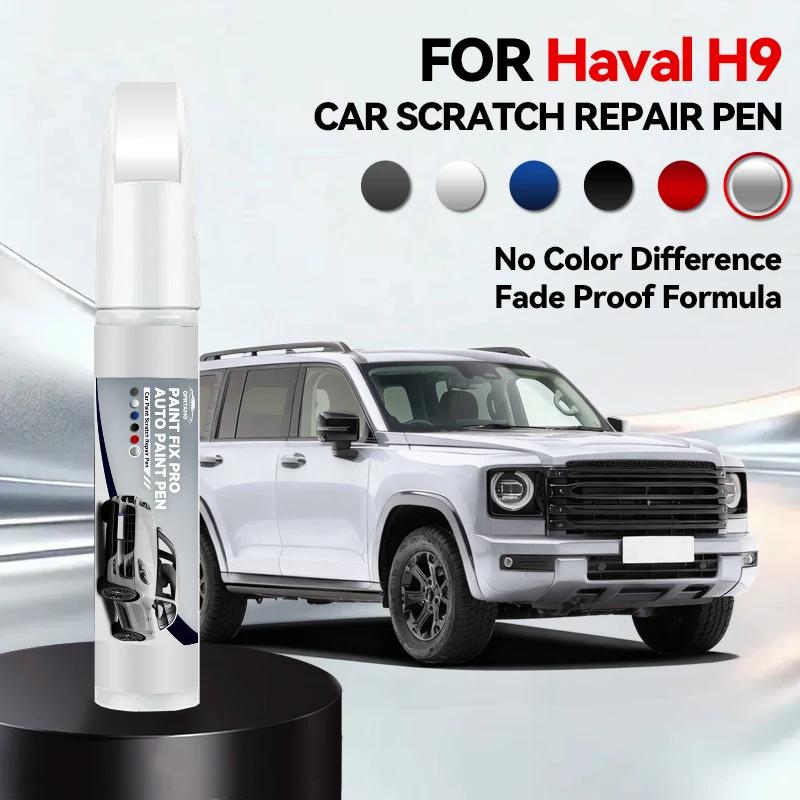 For HAVAL H9 Car Paint Repair Pen Touch Up Scratch Remover DIY Auto Accessories Gray WEY104 White 075 189 Black 8M CA4 Green 195