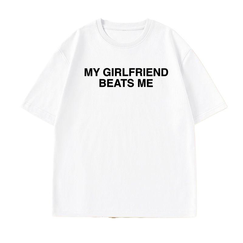 

Summer My Girlfriend Beats Me T-Shirt Short Sleeve Funny Relationship Shirt Humor Love Tee Shirt Mens Clothing Loose Tees Summer 4XL