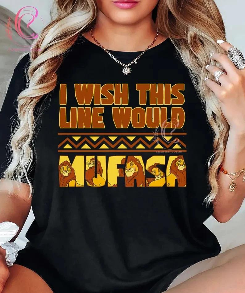 Mufasa Shirt I Wish This Line The Lion King Shirts S