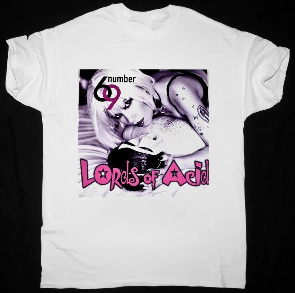 Vintage LORDS OF ACID Number 69 Shirt Short Sleeve White S to 5XL LL898 Unisex T-Shirt L
