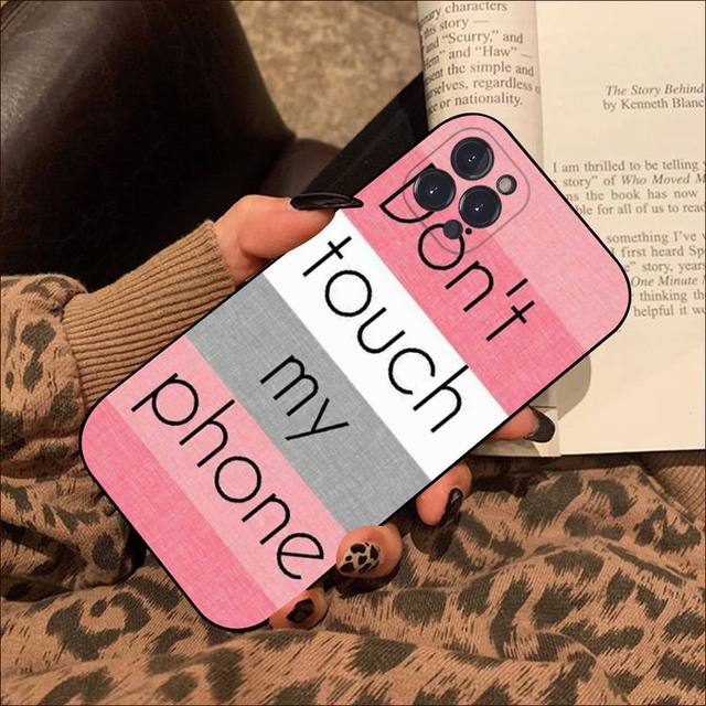 Don 'T Touch My Phone Phone Case For Iphone 8 7 6 6s Plus X Se 2020 Xr Xs 14 11 12 13 Mini Pro Max Mobile Case