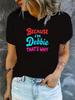 Women'S Fun  Because I'M Debbie, So  Pattern Short Sleeve Casual Fashion Printed T-Shirt Summer Outf
