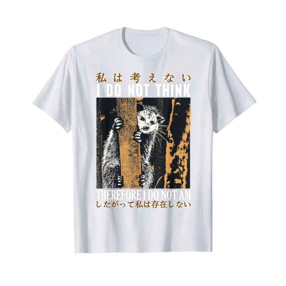 I Do Not Think Therefore I Do Not Am Japanese Possum T-Shirt Graphic Tee Shirt Foodie Cat Lover Tshirt Breathable Casual Top