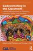 The Codeswitching In the Classroom : Critical Perspectives On Teaching, Learning, Policy, and Ideology Book