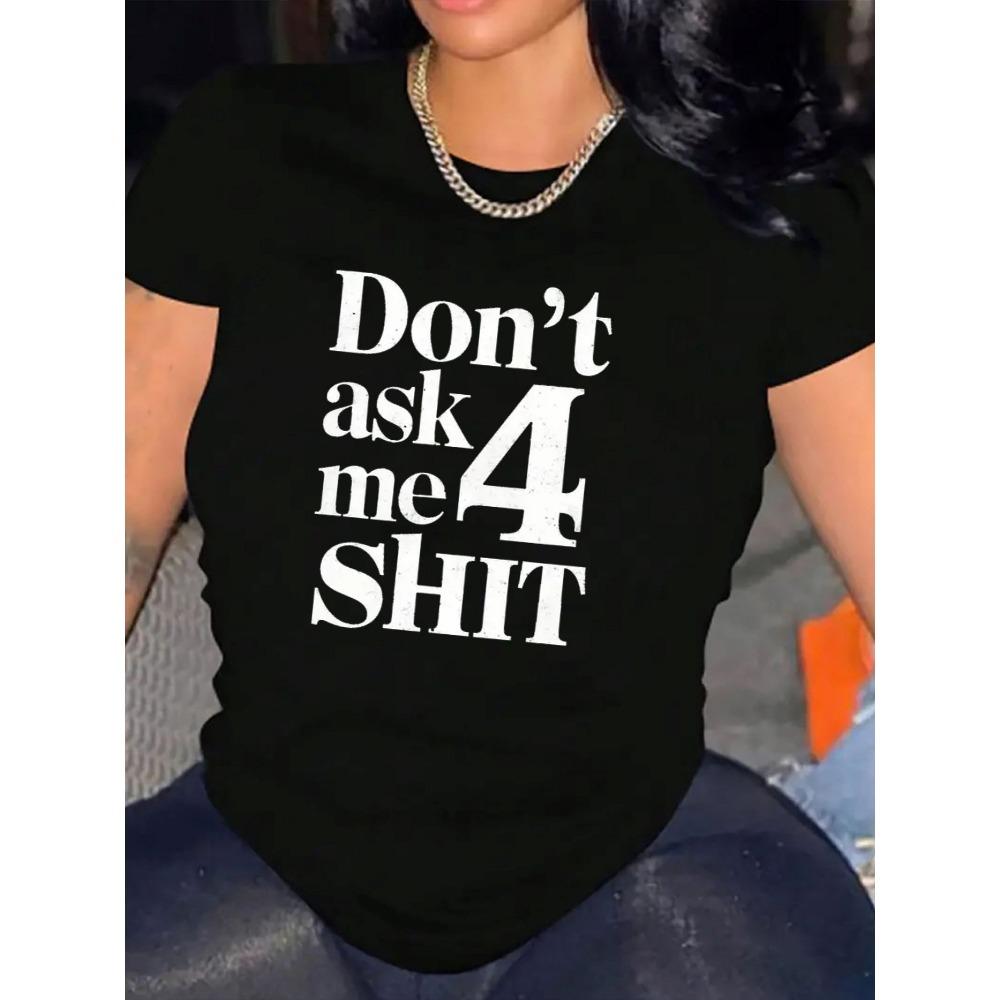 Women Cotton Short Sleeves T-shirts Don't Ask Me 4 Shit Women's Tee Bold Sassy Graphic Casual White Top
