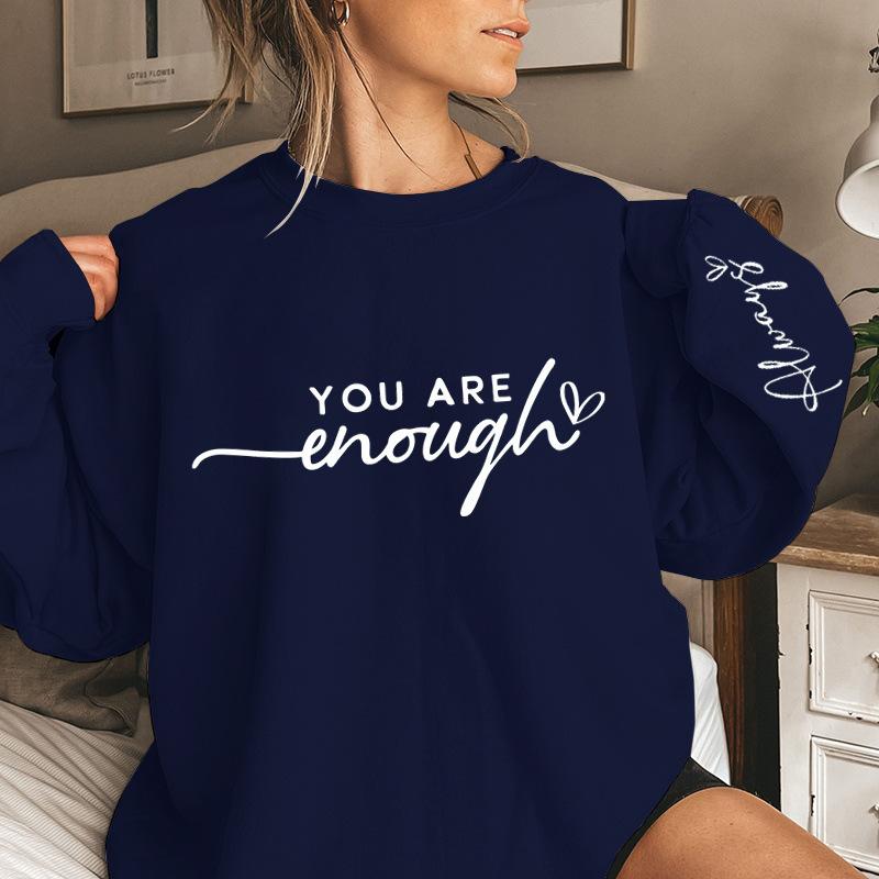 Funny You Are Enough Always Letter Print Sweatshirts