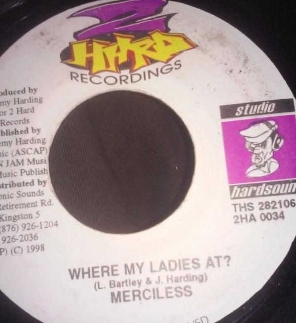 

7-дюймовая пластинка MERCILESS - Где мои леди 2HA0034 2 Hard Recordin 1998 Ямайка Регги, Ска и Даб Б/У